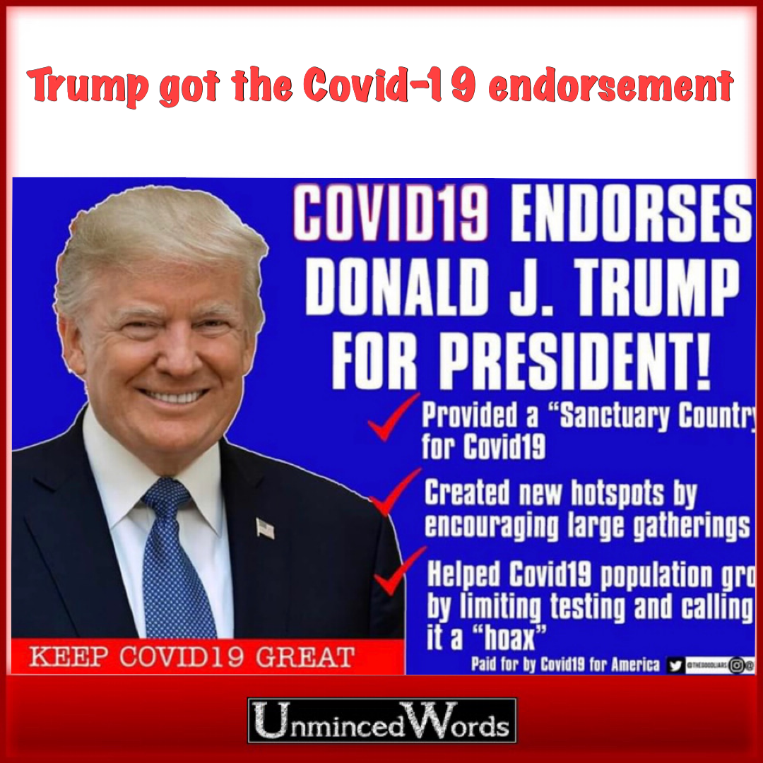 Trump got the Covid-19 Endorsement