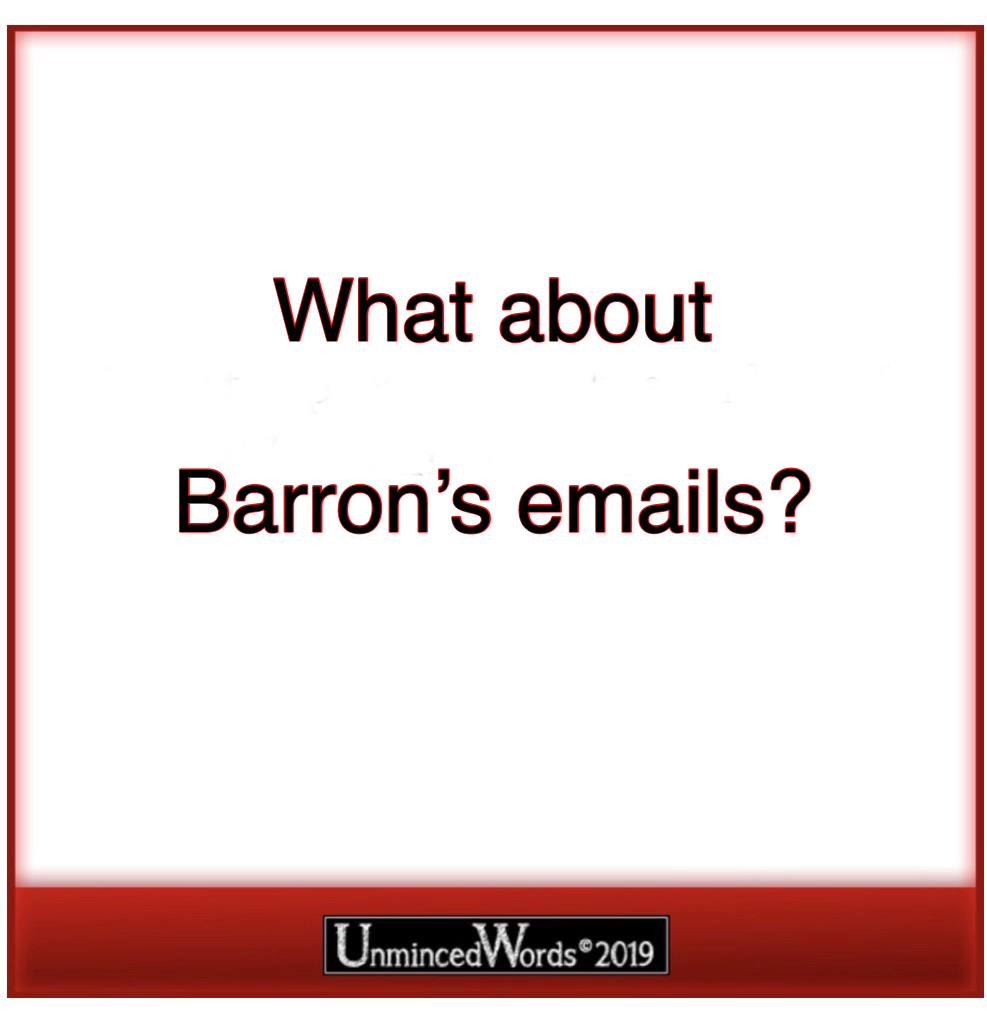 What about Barron’s Emails ?