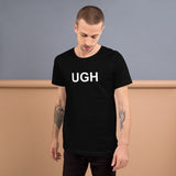 UGH - Unisex t-shirt