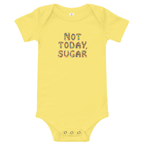 Not Today, Sugar - Onesie