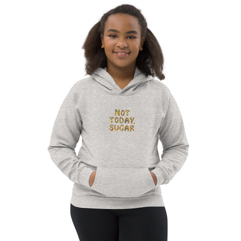 Not Today, Sugar - Kids Hoodie