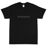 #Sobaked - Short Sleeve T-Shirt