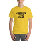 Mistakes Were Made - Short Sleeve T-Shirt