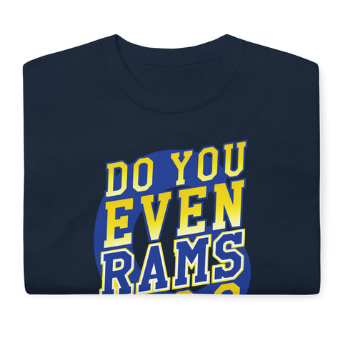 Do You Even RAMS, Bro? - Short Sleeve T-Shirt