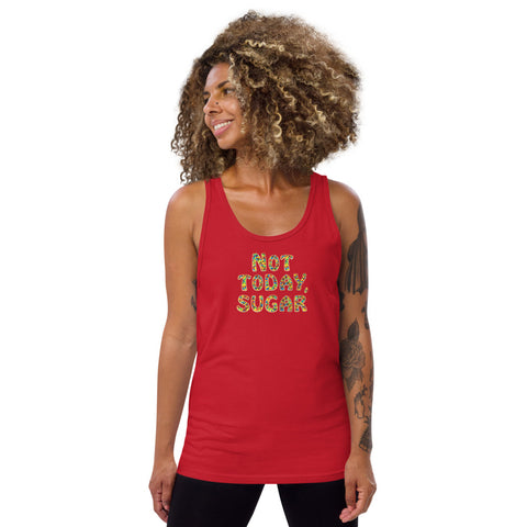 Not Today, Sugar - Unisex Tank Top