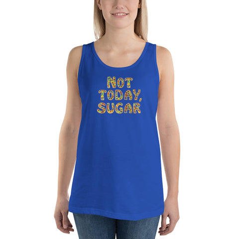 Not Today, Sugar - Unisex Tank Top