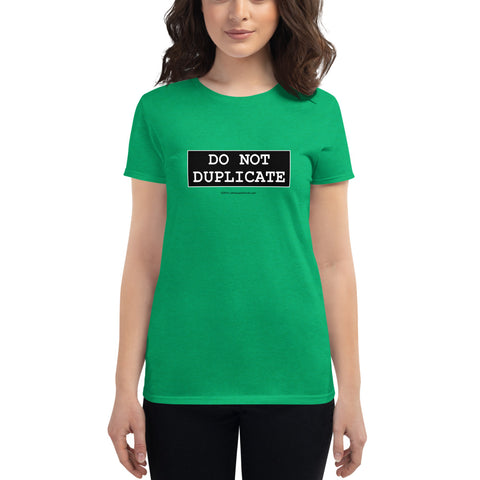 Do Not Duplicate - Women's short sleeve t-shirt - Unminced Words