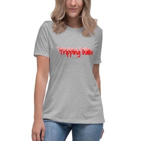 Tripping Balls - Women's Relaxed T-Shirt - Unminced Words