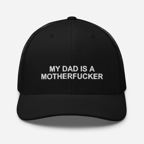 My Dad Is a Motherfucker - Trucker Cap - Unminced Words