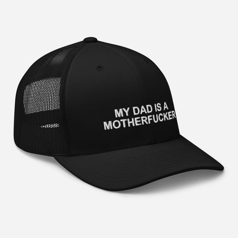 My Dad Is a Motherfucker - Trucker Cap - Unminced Words