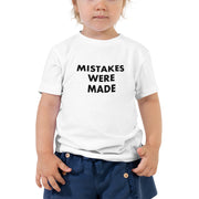 Mistakes Were Made - Toddler Short Sleeve Tee