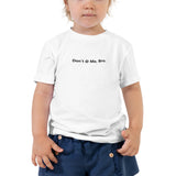 Don't @ Me, Bro -Toddler Short Sleeve Tee