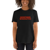 Redefining Moderation - Short-Sleeve T-Shirt