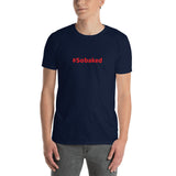 #Sobaked - Short-Sleeve T-Shirt