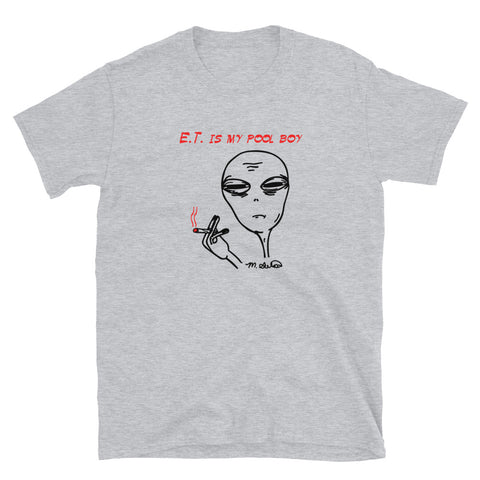 E.T. is my pool boy - Short-Sleeve T-Shirt