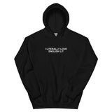 I Literally Love English Lit - Unisex Hoodie