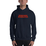 Redefining Moderation - Hoodie