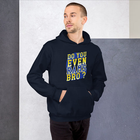 Do You Even RAMS, Bro? - Unisex Hoodie