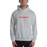 #Sobaked - Hoodie