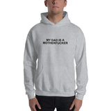 My Dad Is a Motherfucker - Hoodie