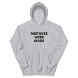 Mistakes Were Made - Hoodie