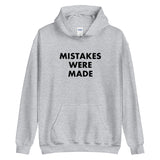 Mistakes Were Made - Hoodie