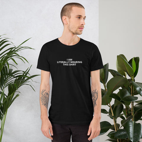 I Am Literally Wearing This Shirt - Short-Sleeve Men's T-Shirt