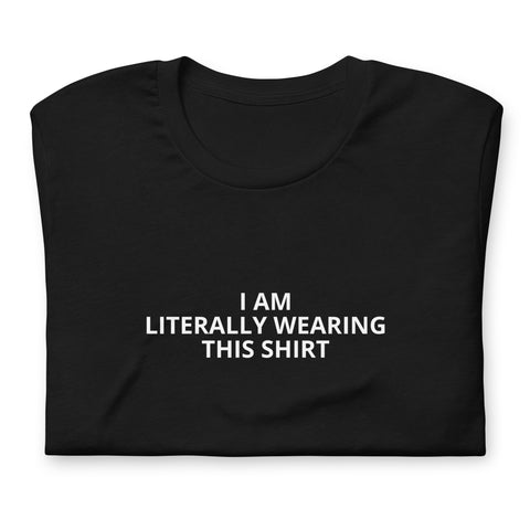 I Am Literally Wearing This Shirt - Short-Sleeve Men's T-Shirt