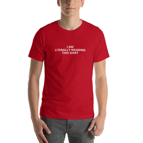 I Am Literally Wearing This Shirt - Short-Sleeve Men's T-Shirt