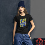 Do You Even RAMS, Bro? - Women's short sleeve t-shirt