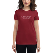 I Literally Love English Lit - Women's short sleeve t-shirt