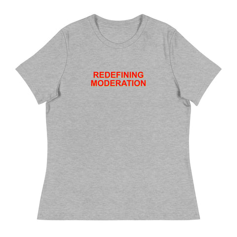 Redefining Moderation - Women's Relaxed T-Shirt