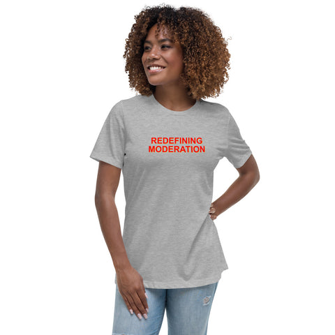 Redefining Moderation - Women's Relaxed T-Shirt