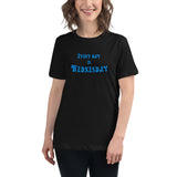 Every Day Is Wednesday - Women's Relaxed T-Shirt