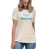 Every Day Is Wednesday - Women's Relaxed T-Shirt