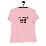 Mistakes Were Made - Women's Relaxed T-Shirt