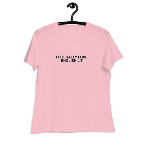 I Literally Love English Lit - Women's Relaxed T-Shirt