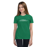 Literally Love Keeping Up - Youth Short Sleeve T-Shirt