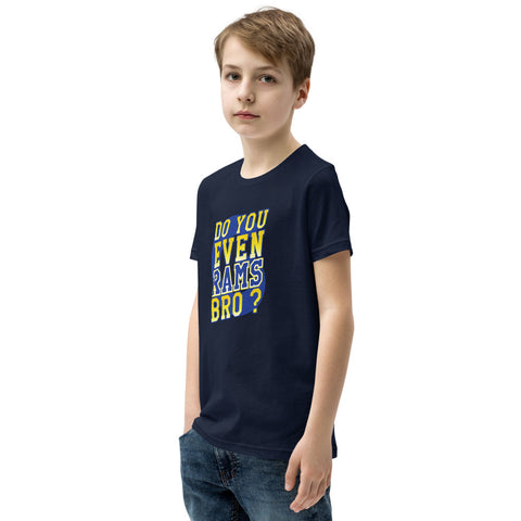 Do You Even RAMS, Bro? - Youth Short Sleeve T-Shirt