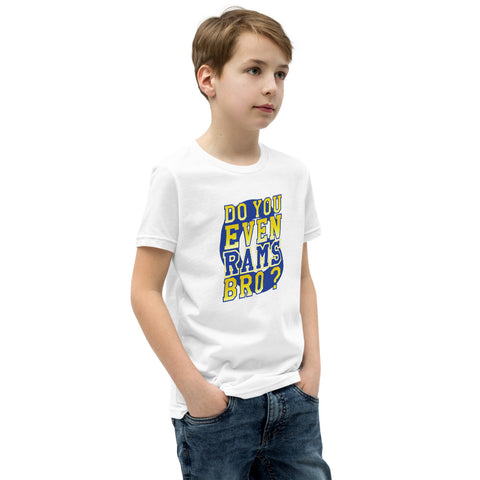 Do You Even RAMS, Bro? - Youth Short Sleeve T-Shirt